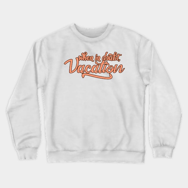 Vacation Crewneck Sweatshirt by Dojaja